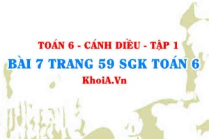 Bài 7 trang 59 SGK Toán 6 tập 1 Cánh Diều